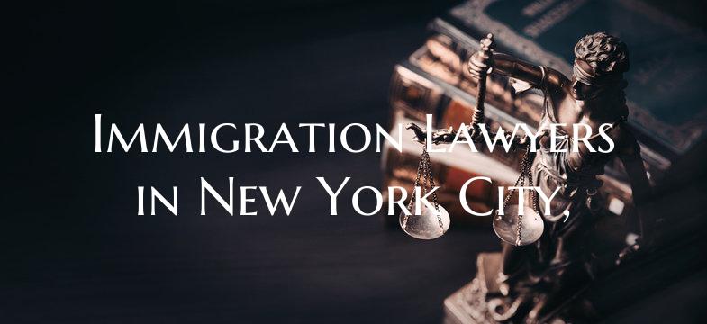 Immigration Lawyers in New York City,