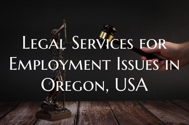 Legal Services for Employment Issues in Oregon, USA